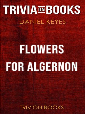 cover image of Flowers for Algernon by Daniel Keyes (Trivia-On-Books)
